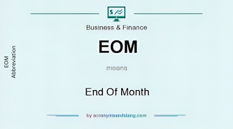 What Does EOM Stand For? A Comprehensive Guide